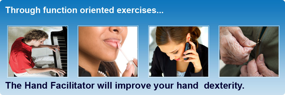 The Hand Facilitator can help you regain lost hand function due to illness or injury